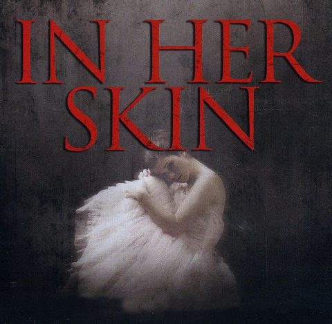 『IN HER SKIN / イン・ハー・スキン』(2009) - In Her Skin –